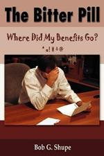 The Bitter Pill: Where Did My Benefits Go?