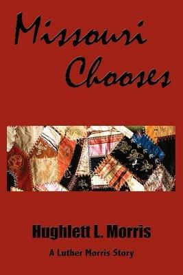 Missouri Chooses - Hughlett L Morris - cover