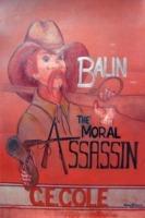 Balan Balins: The Moral Assassin - C E Cole - cover