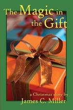 The Magic in the Gift: A Christmas Story