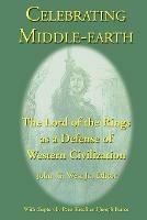 Celebrating Middle-earth: The Lord of the Rings as a Defense of Western Civilization - cover