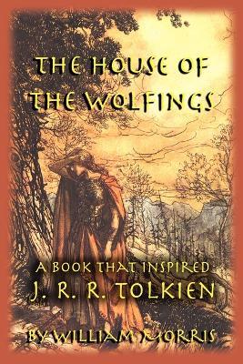 The House of the Wolfings: A Book that Inspired J. R. R. Tolkien - William Morris - cover