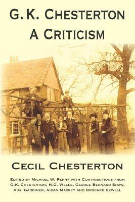 G. K. Chesterton, a Criticism - Cecil Chesterton - cover