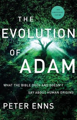 The Evolution of Adam - What the Bible Does and Doesn`t Say about Human Origins - Peter Enns - cover