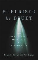 Surprised by Doubt – How Disillusionment Can Invite Us into a Deeper Faith - Joshua D. Chatraw,Jack Carson - cover