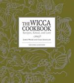 The Wicca Cookbook, Second Edition: Recipes, Ritual, and Lore