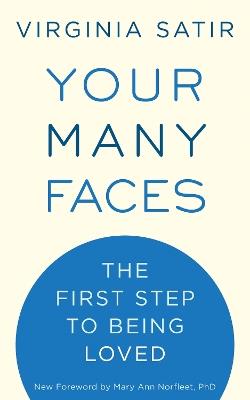 Your Many Faces: The First Step to Being Loved - Virginia Satir - cover
