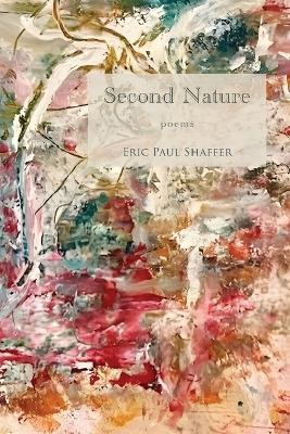 Second Nature: Poems - Eric Paul Shaffer - cover