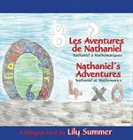 LES AVENTURES DE NATHANIEL Nathaniel   Math matiques / NATHANIEL'S ADVENTURES Nathaniel at Mathematics - A Bilingual Book