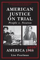 American Justice On Trial: People v. Newton - Lise Pearlman - cover