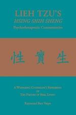 Lieh Tzu's Hsing Shih Sheng Psychotherapeutic Commentaries: A Wayfaring Counselor's Rendering of the Nature of Real Living