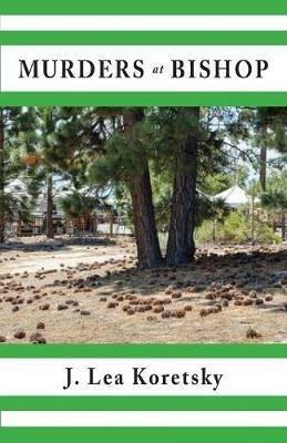 Murders at Bishop - J Lea Koretsky - cover