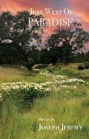 Just West of Paradise: Poetry