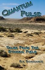 QUANTUM PULSE Tales From The Etheric Field
