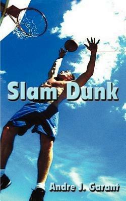 Slam Dunk - Andre J. Garant - cover