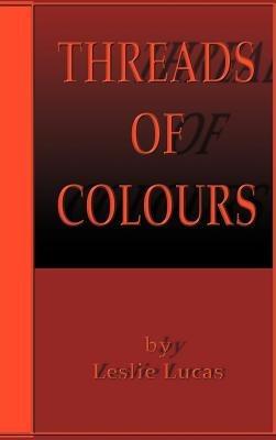 Threads of Colours - Leslie Lucas - cover