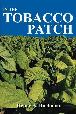 In the Tobacco Patch - Henry A. Buchanan - cover
