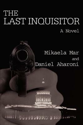 The Last Inquisitor - Mikaela Mar,Daniel Aharoni - cover