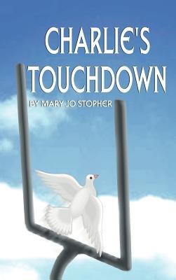 Charlie's Touchdown - Mary Jo Stopher - cover