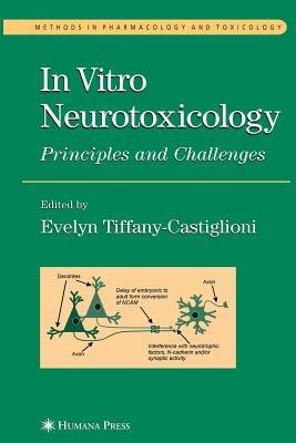 In Vitro Neurotoxicology: Principles and Challenges - cover