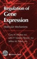 Regulation of Gene Expression - Gary H. Perdew,Jack P. Vanden Heuvel,Jeffrey M. Peters - cover