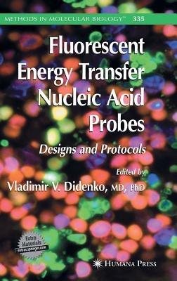 Fluorescent Energy Transfer Nucleic Acid Probes: Designs and Protocols - cover