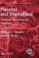 Placenta and Trophoblast: Methods and Protocols, Volume I - cover