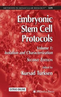 Embryonic Stem Cell Protocols: Volume I: Isolation and Characterization - cover