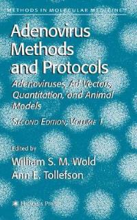 Adenovirus Methods and Protocols: Volume 1: Adenoviruses, Ad Vectors, Quantitation, and Animal Models - cover