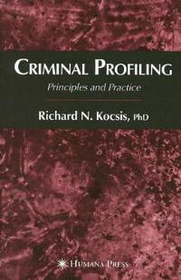 Criminal Profiling: Principles and Practice - Richard N. Kocsis - cover