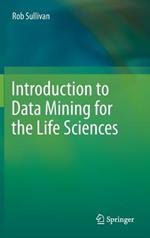 Introduction to Data Mining for the Life Sciences