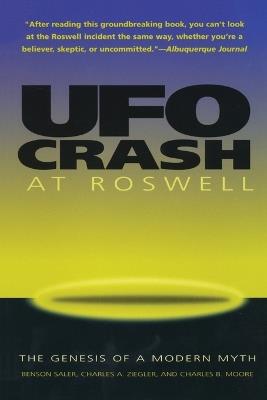 UFO Crash at Roswell: The Genesis of a Modern Myth - Benson Saler,Charles A. Ziegler,Charles Moore - cover