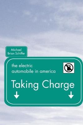 Taking Charge: The Electric Automobile in America - Michael Schiffer - cover