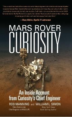 Mars Rover Curiosity: An Inside Account from Curiosity's Chief Engineer - Rob Manning,William L. Simon - cover