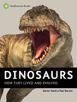 Dinosaurs: How They Lived and Evolved - Darren Naish,Paul Barrett - cover