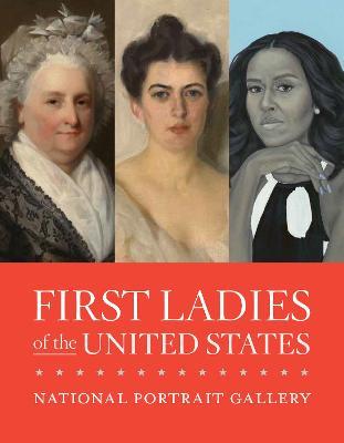 First Ladies of the United States - National Portrait Gallery,Gwendolyn DuBois Shaw - cover