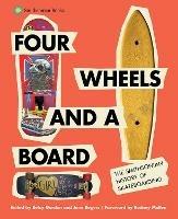 Four Wheels and a Board: The Smithsonian History of Skateboarding - cover
