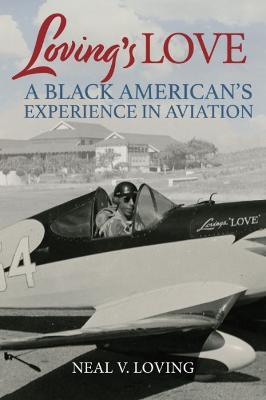 Loving'S Love: A Black American's Experience in Aviation - Neal V. Loving - cover