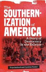 The Southernization of America: A Story of Democracy in the Balance
