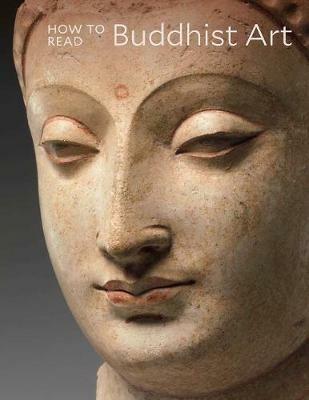 How to Read Buddhist Art - Kurt A. Behrendt - cover
