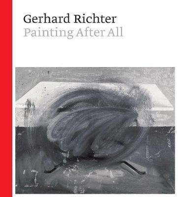 Gerhard Richter: Painting After All - Sheena Wagstaff,Benjamin H. D. Buchloh - cover