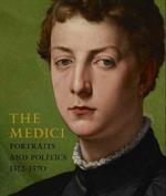 The Medici: Portraits and Politics, 1512-1570