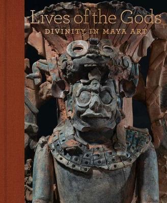 Lives of the Gods: Divinity in Maya Art - cover