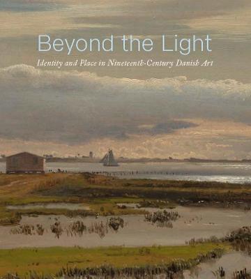 Beyond the Light: Identity and Place in Nineteenth-Century Danish Art - cover