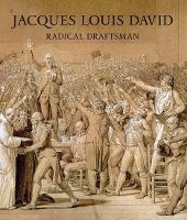 Jacques Louis David: Radical Draftsman - cover