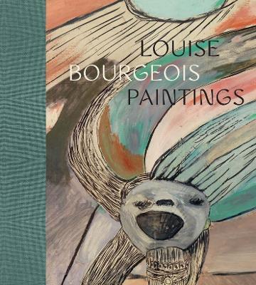 Louise Bourgeois: Paintings - Clare Davies,Briony Fer - cover