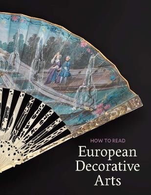 How to Read European Decorative Arts - Danielle O. Kisluk-Grosheide - cover