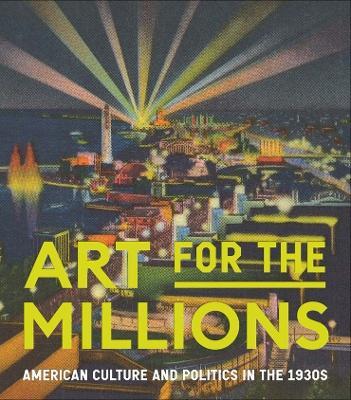 Art for the Millions: American Culture and Politics in the 1930s - Allison Rudnick - cover