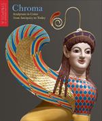 Chroma: Sculpture in Color from Antiquity to Today