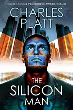 The Silicon Man: Prometheus Award Finalist Novel